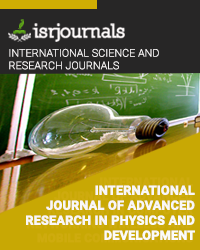 International Journal of Advanced Research in Physics and Development